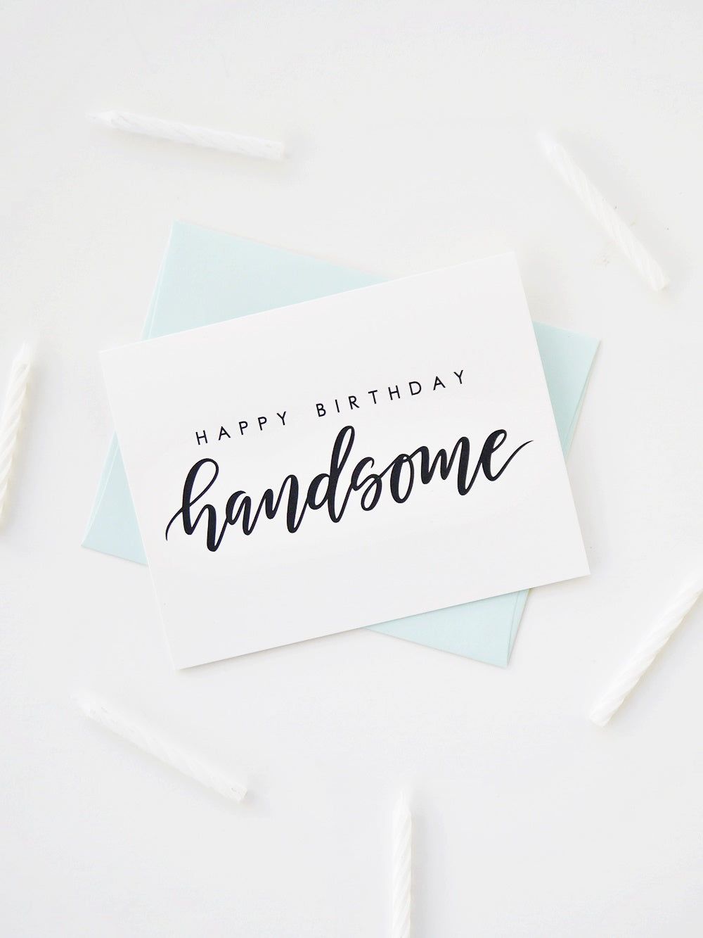 Happy Birthday Handsome Greeting Card