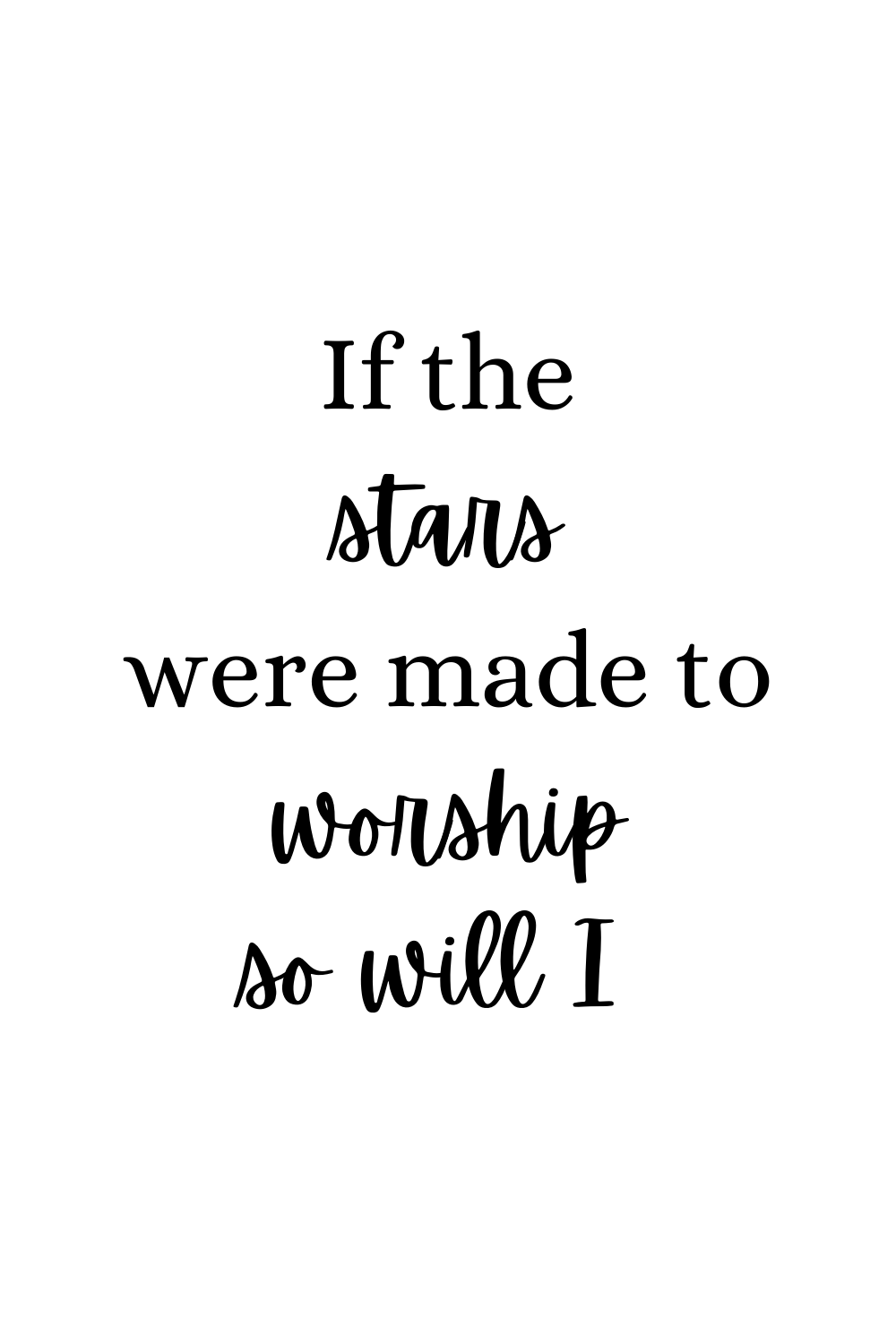 If The Stars Were Made To Worship Quote