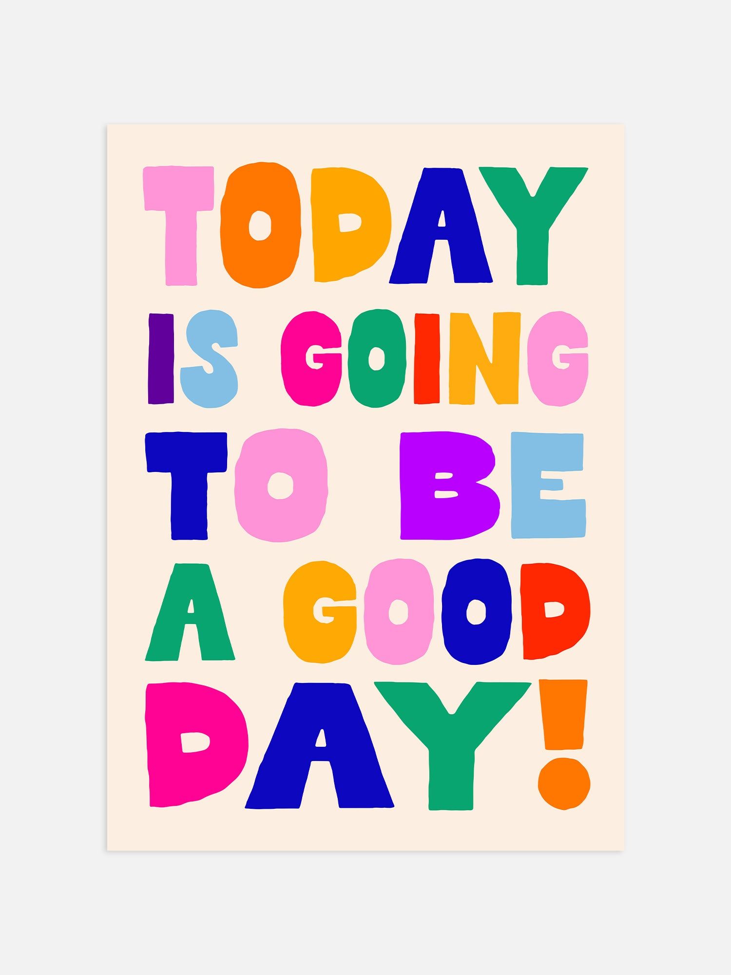 Today Is Going To Be A Good Day