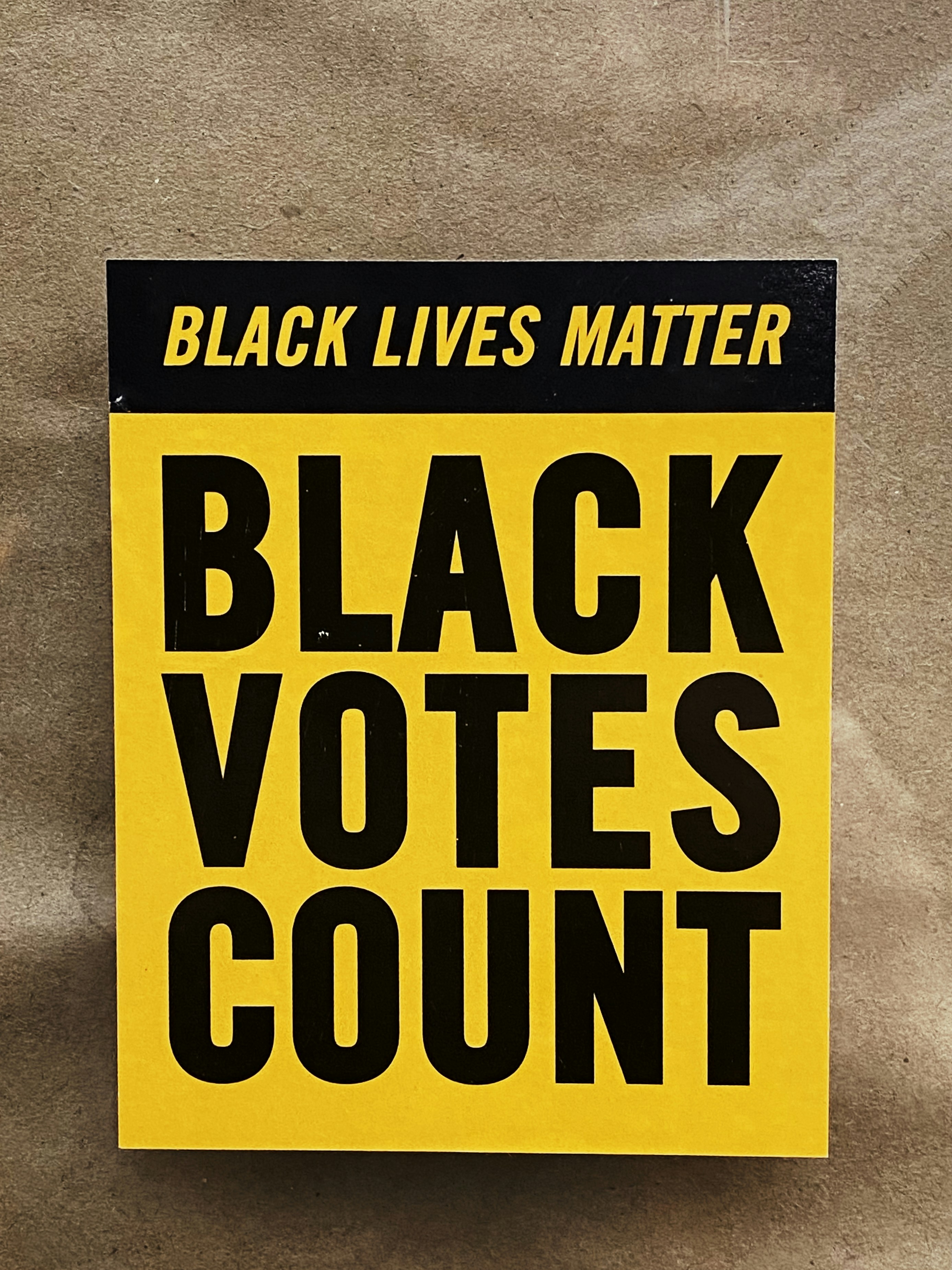 Black Lives Matter Black Votes Count Sign
