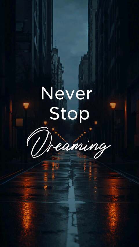 Never Stop Dreaming Motivational Quote