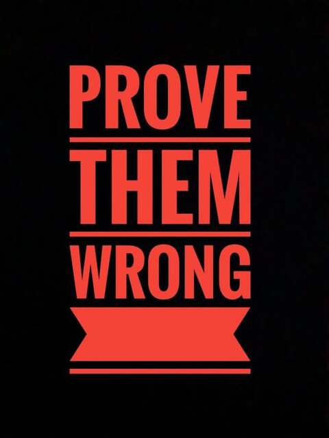Prove Them Wrong Motivational Quote