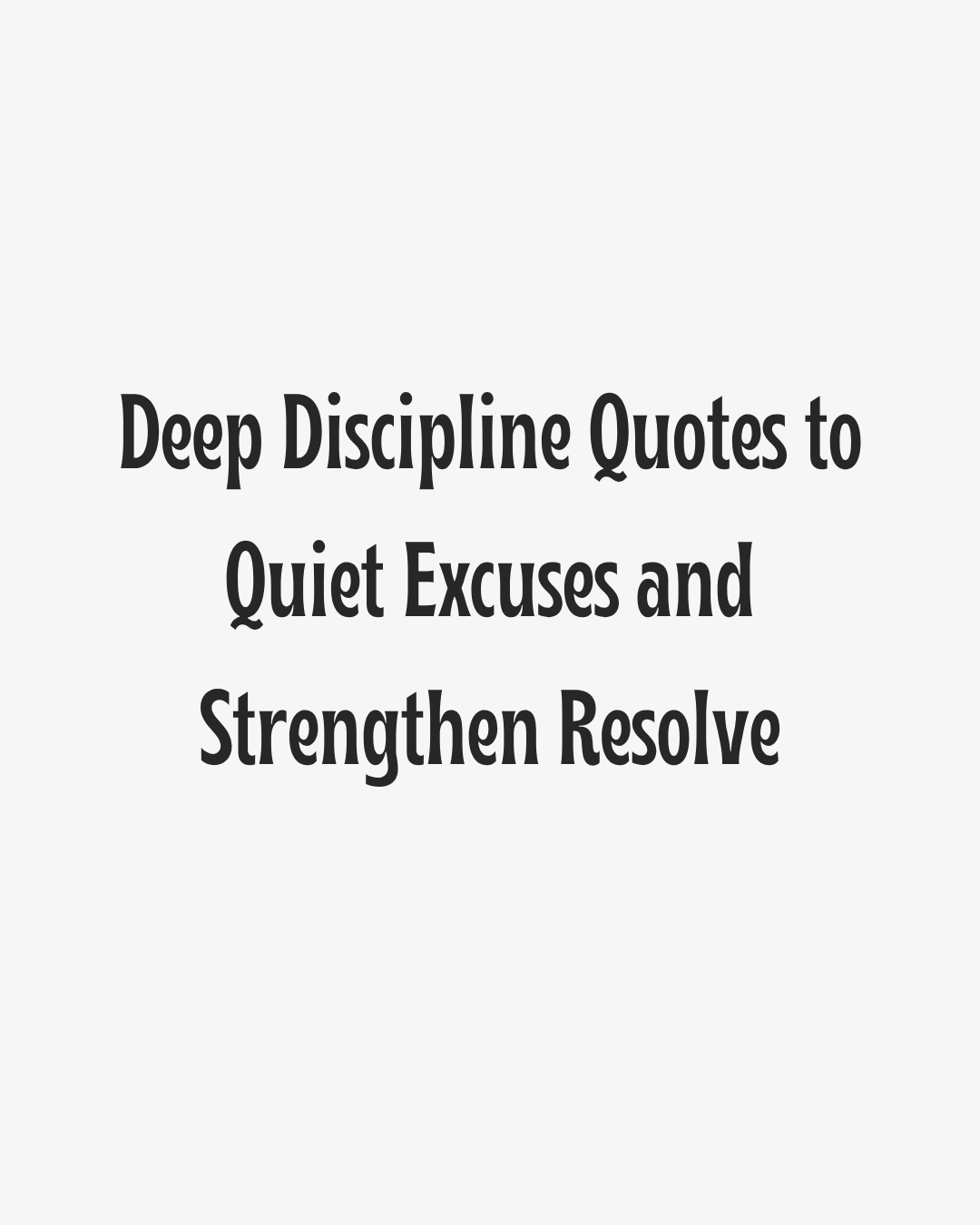 Deep Discipline Quotes Heading