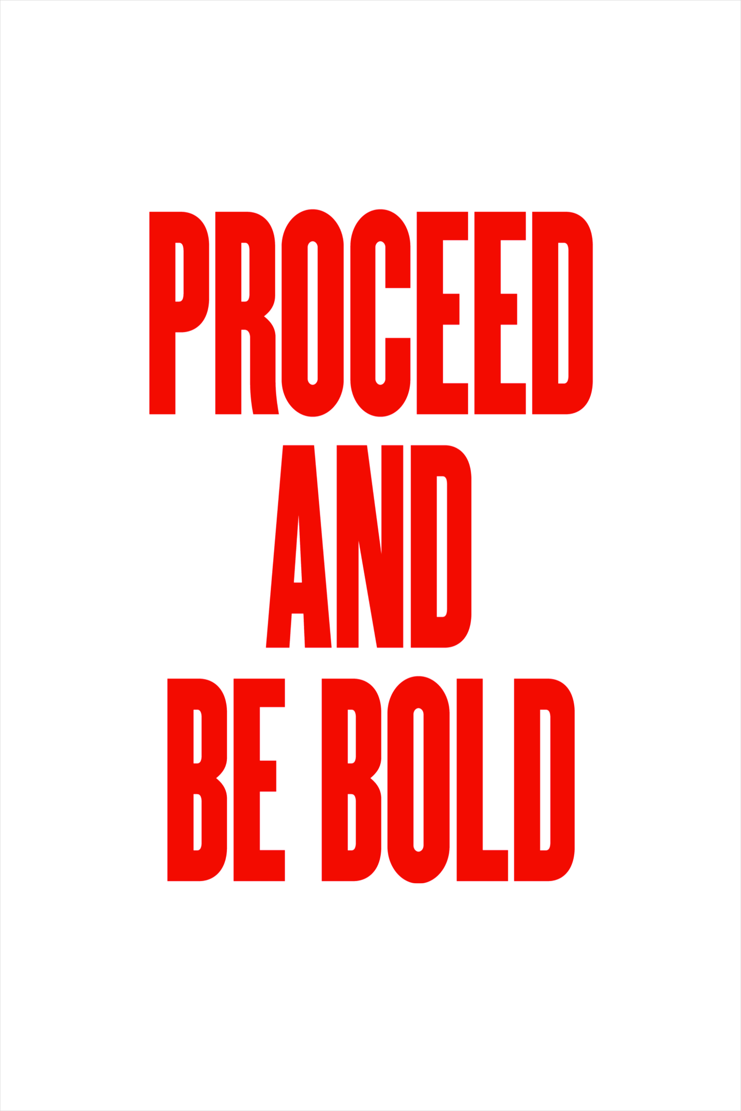 Proceed And Be Bold Motivational Quote