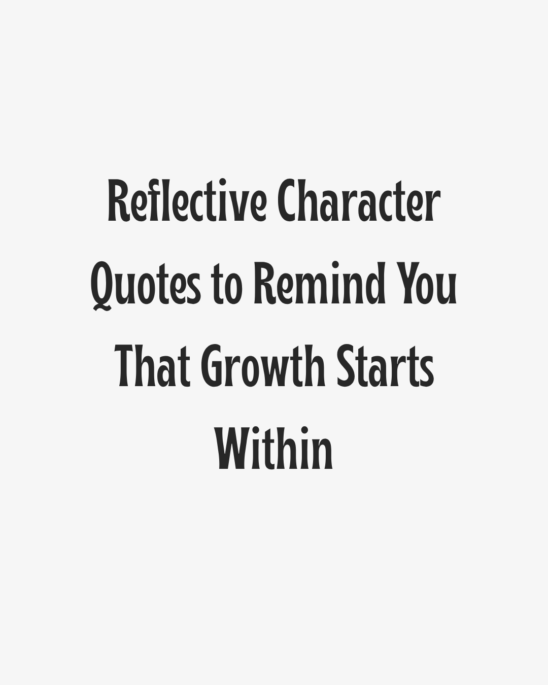 Reflective Character Growth Quotes Title