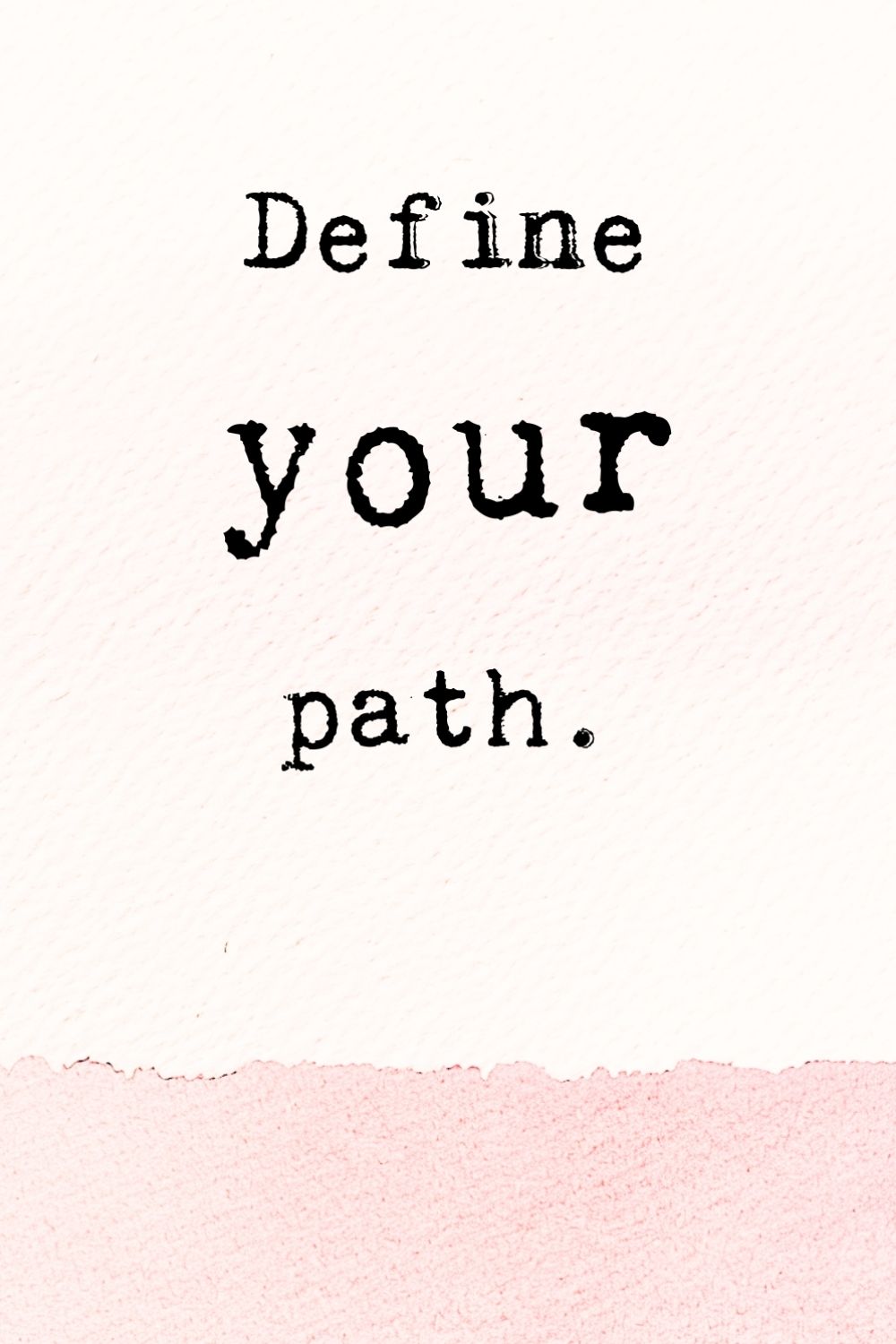 Define Your Path Inspirational Quote
