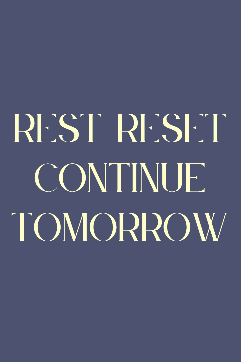 Rest Reset Continue Tomorrow Quote