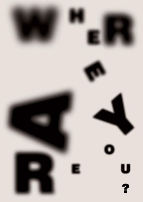 Blurred Typography Where Are You?