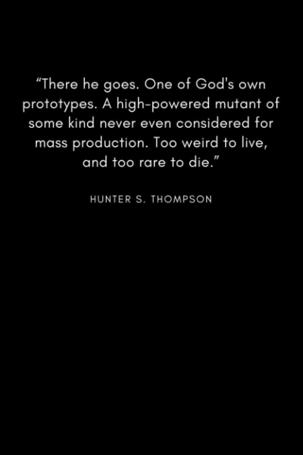 Hunter S. Thompson Quote