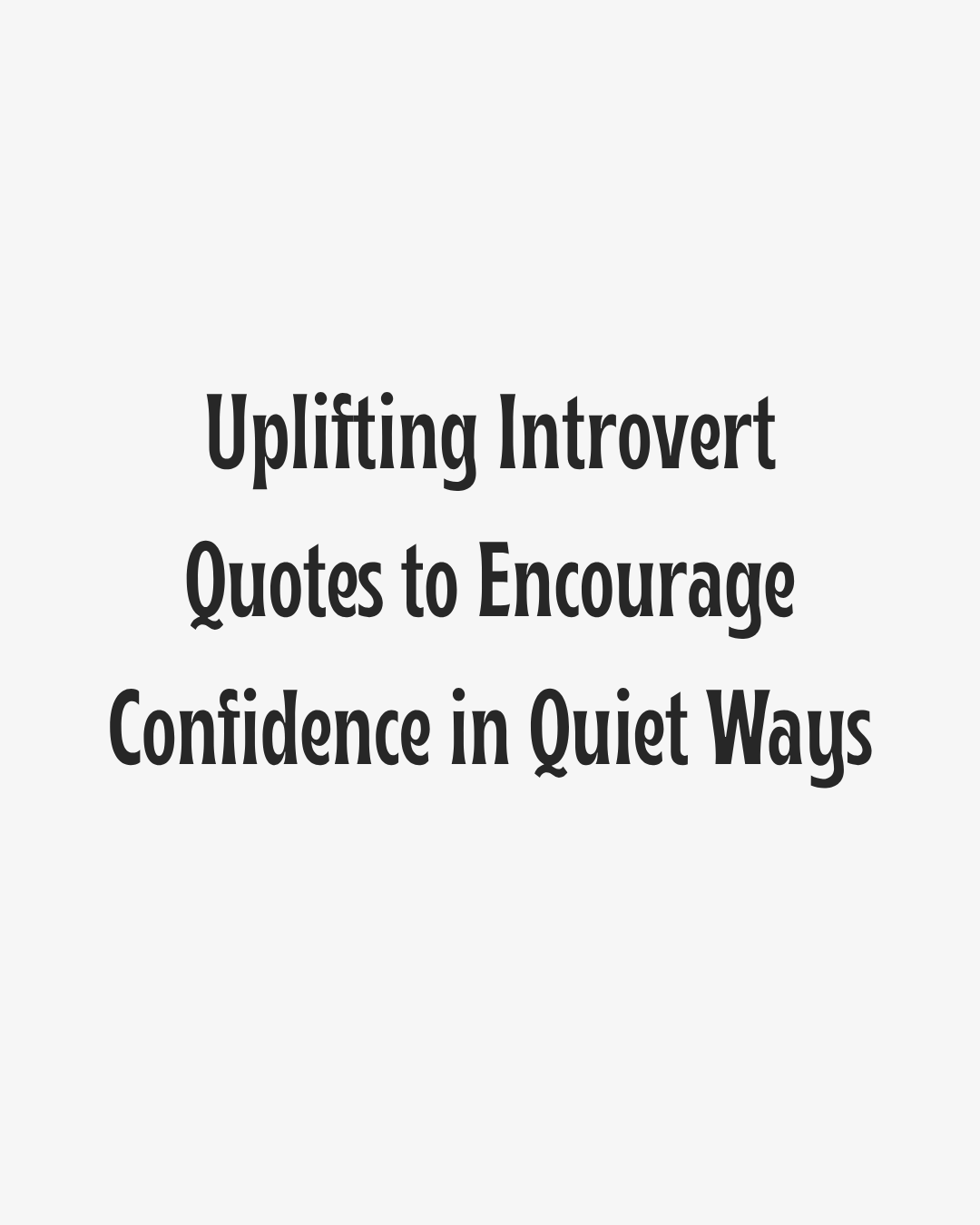 Uplifting Introvert Quotes Heading