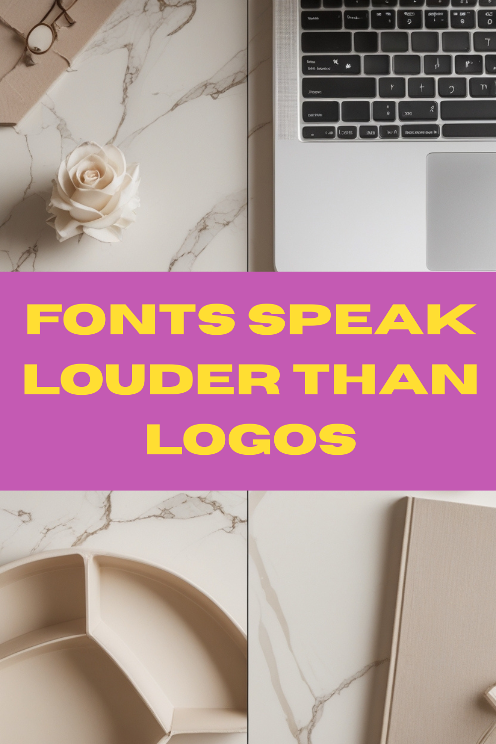Fonts Speak Louder Than Logos Quote
