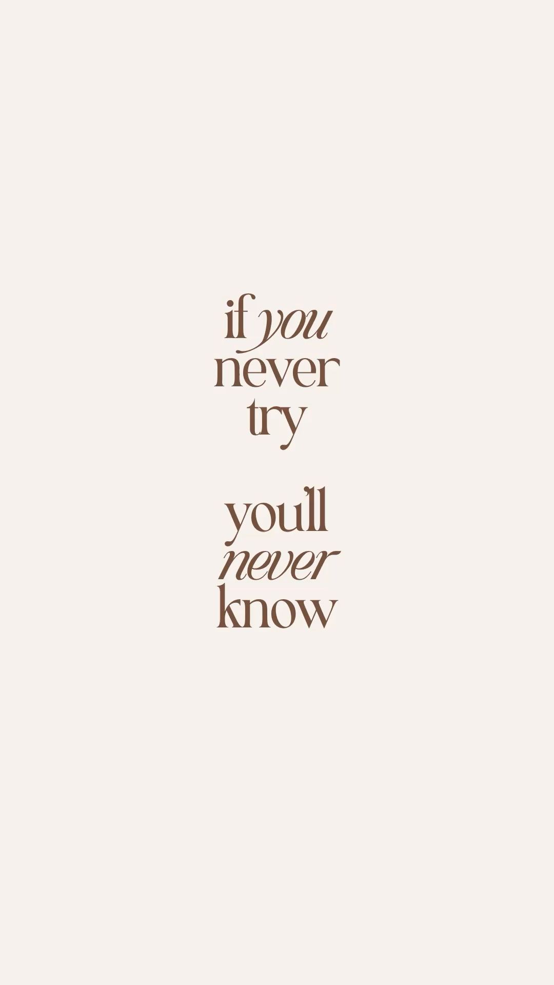 If You Never Try You'll Never Know Quote