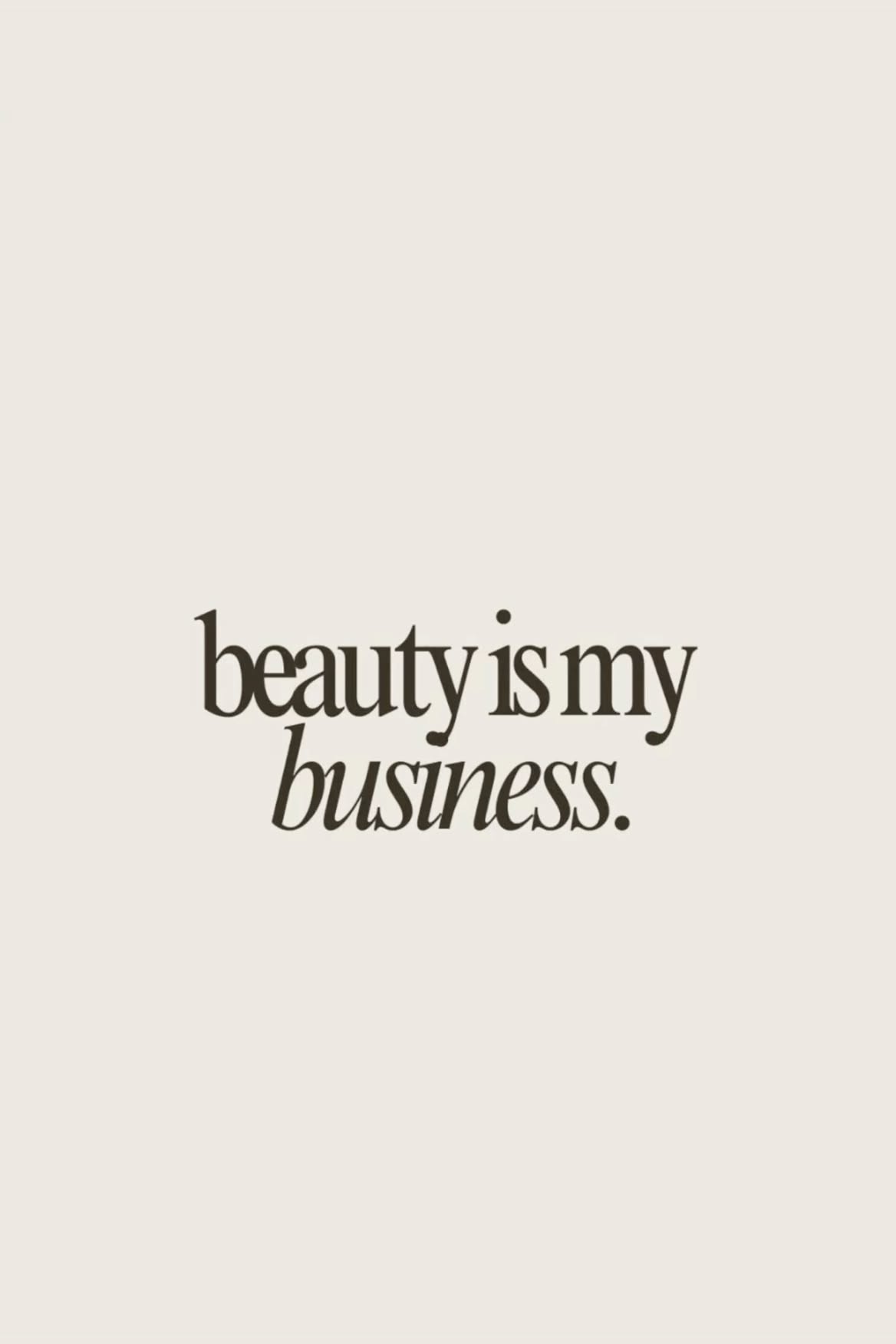 Beauty Is My Business Quote
