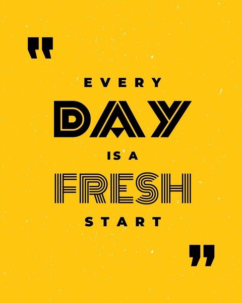 Every Day Is A Fresh Start Quote