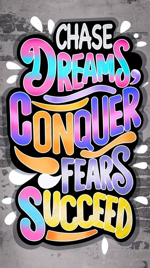 Chase Dreams Conquer Fears Quote