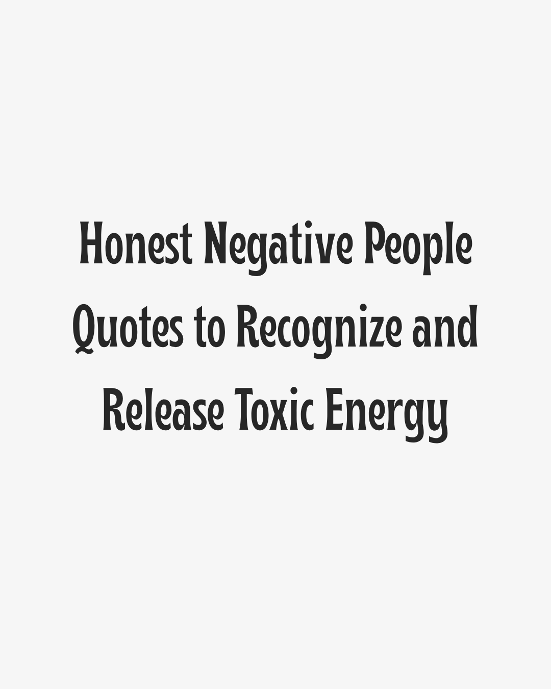 Honest Negative People Quotes Heading
