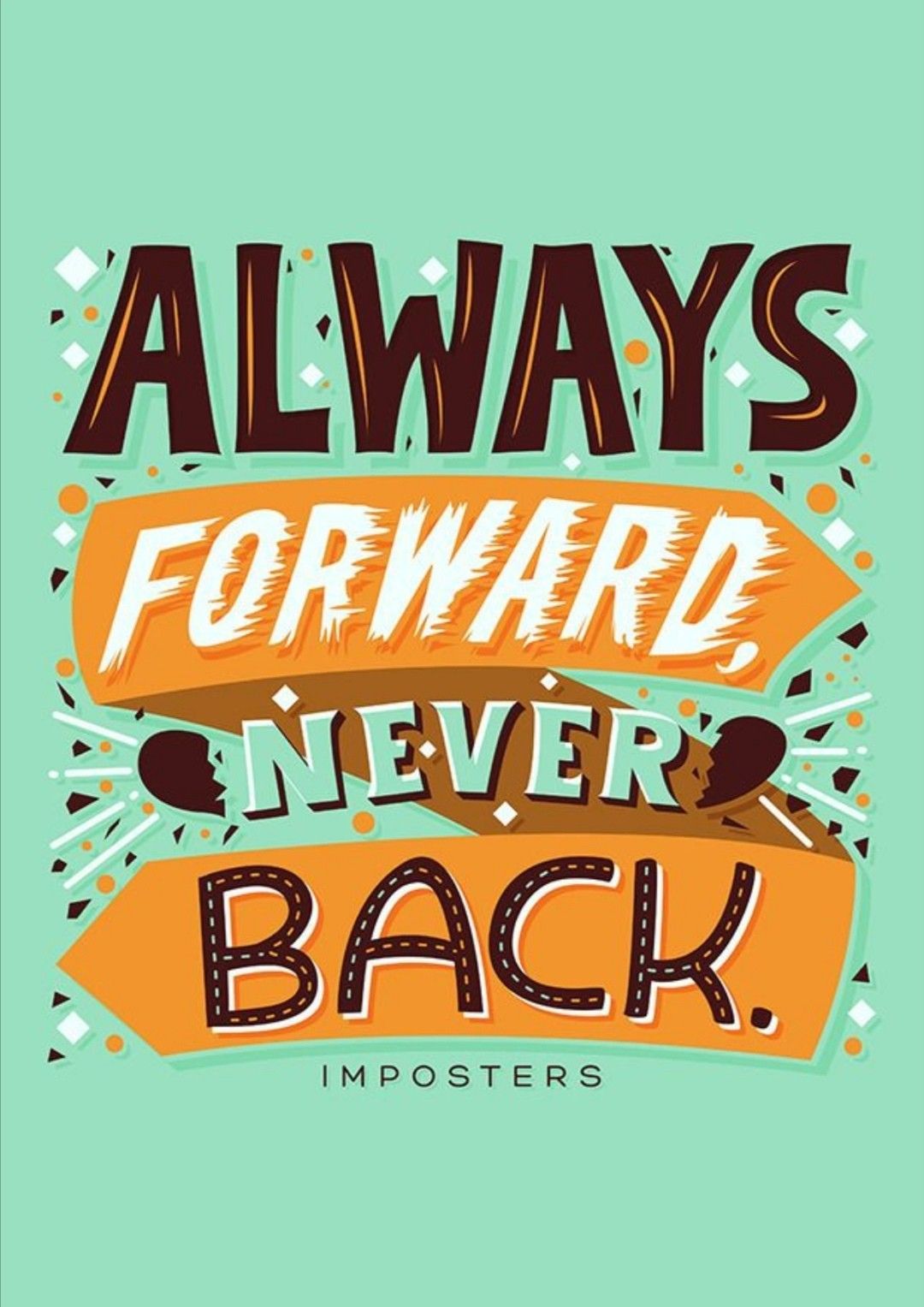 Always Forward Never Back Motivational Quote