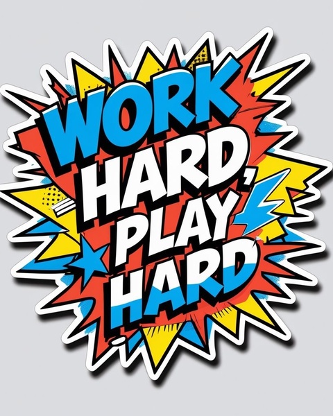 Work Hard Play Hard Comic Sticker