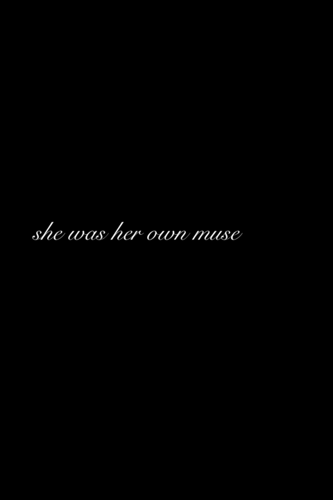 She Was Her Own Muse Quote