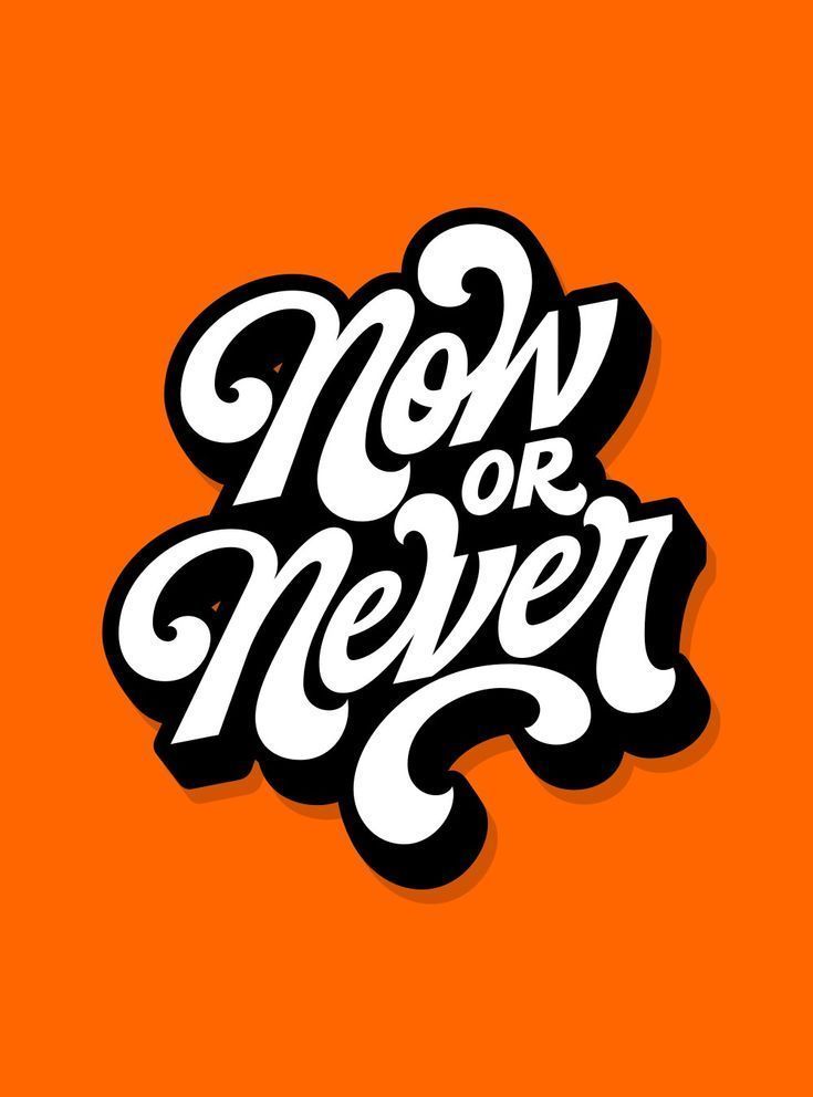Now Or Never Quote Typography