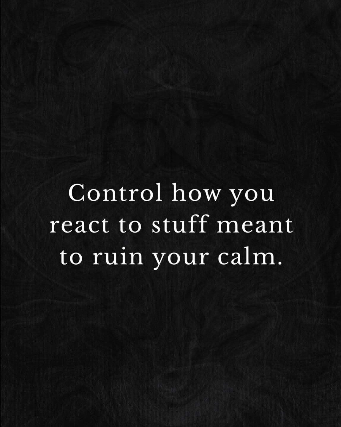 Motivational Quote on Controlling Your Calm