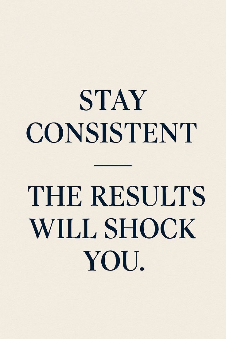 Stay Consistent Motivational Quote