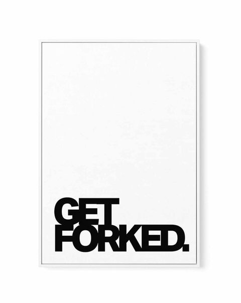 Get Forked Quote Wall Art Print