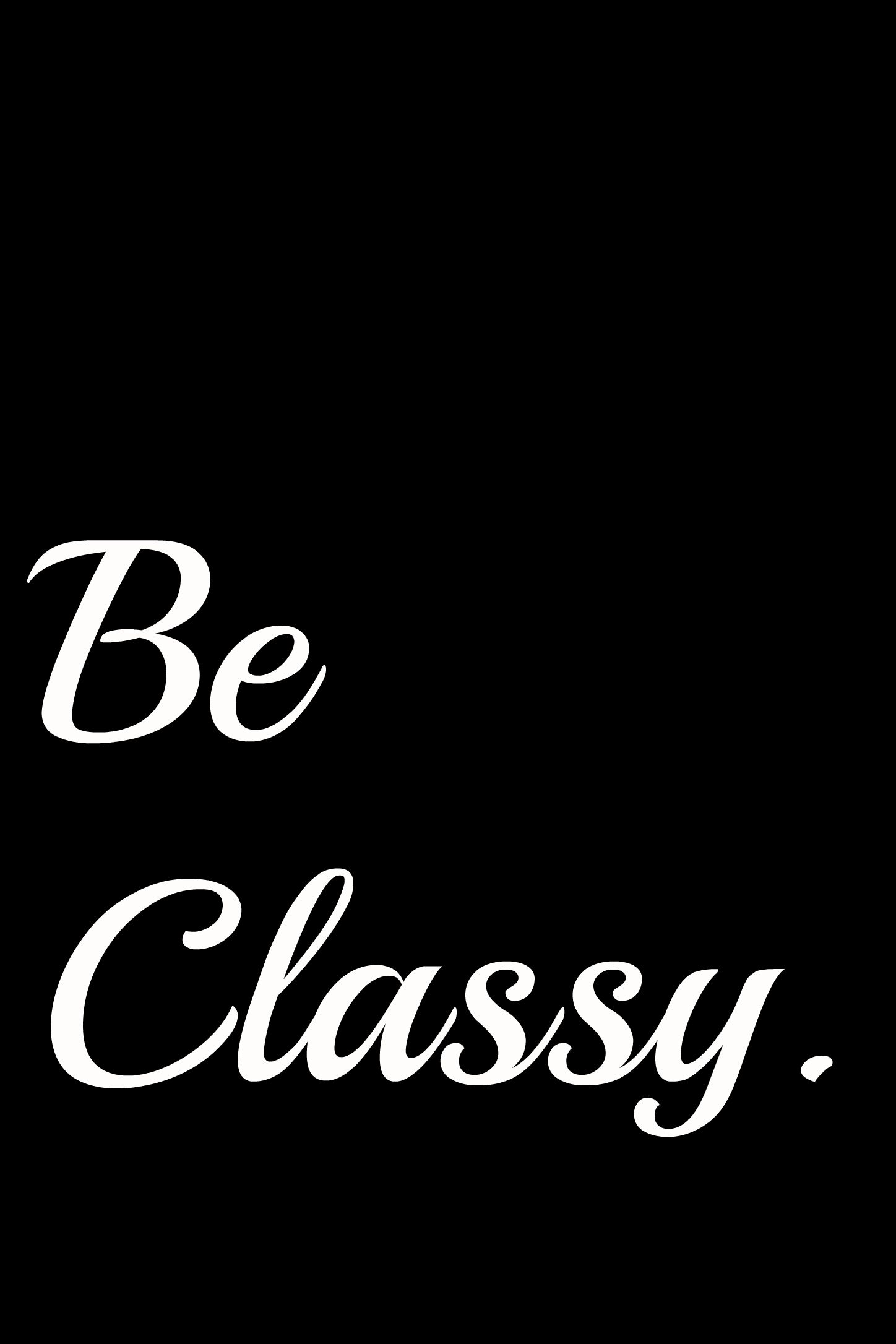 Be Classy Motivational Quote