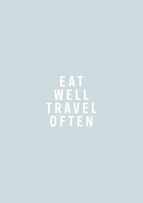 Eat Well Travel Often Quote
