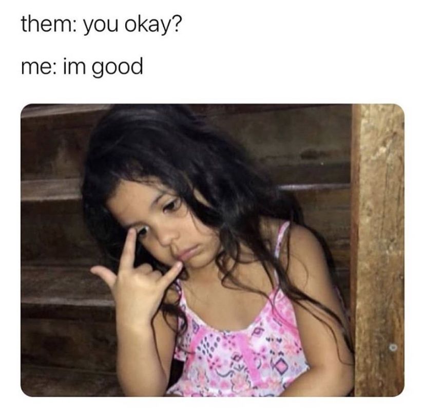 You Okay I'm Good Meme — Stickers