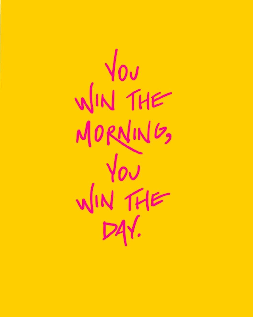 You Win The Morning You Win The Day