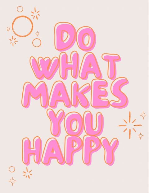 Do What Makes You Happy Quote