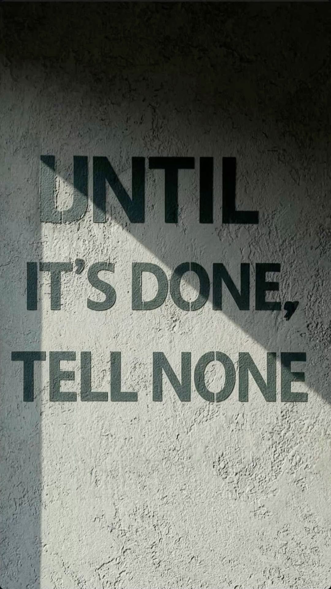 Motivational Quote Until It's Done Tell None