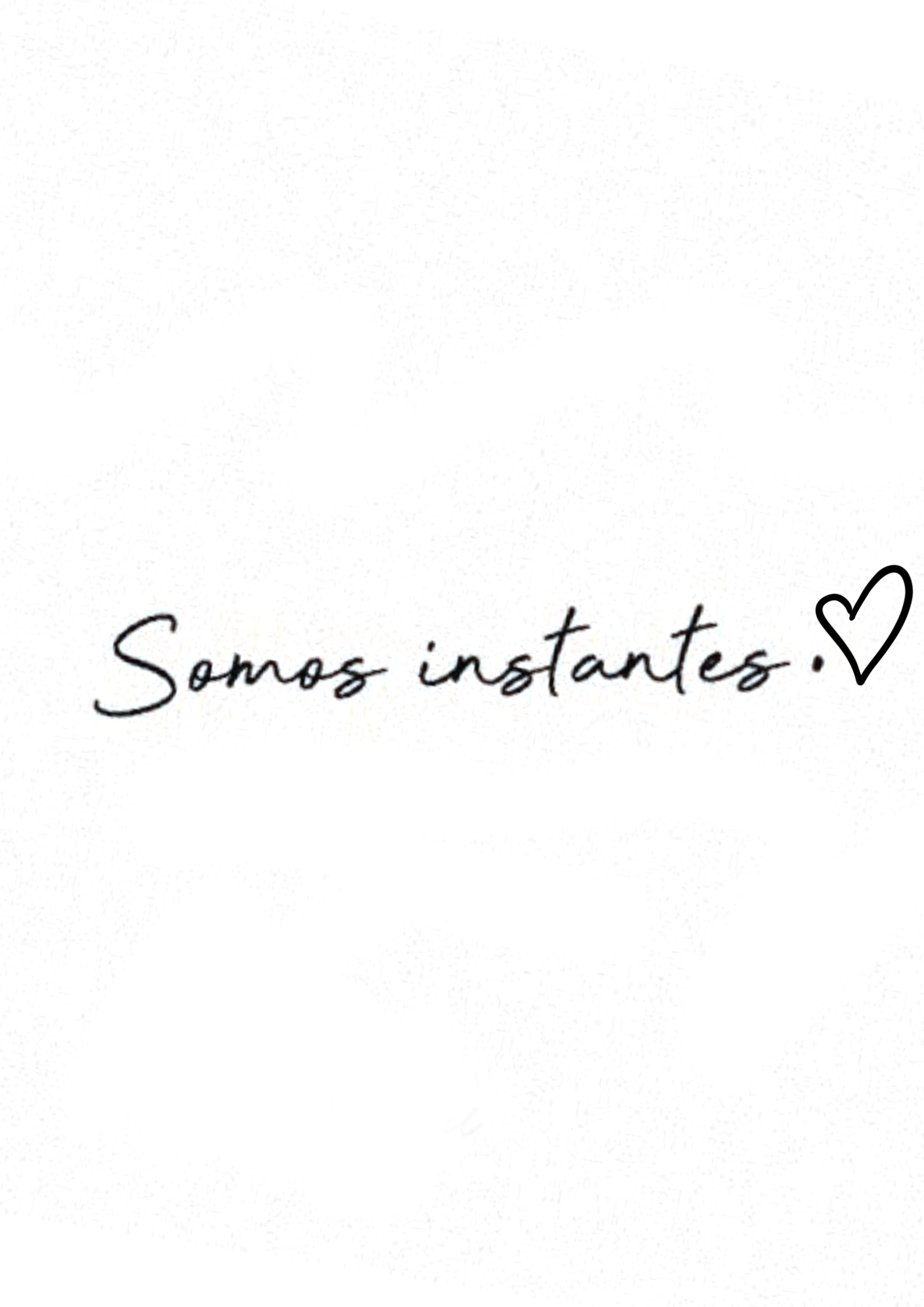 Handwritten 'Somos instantes' with Heart