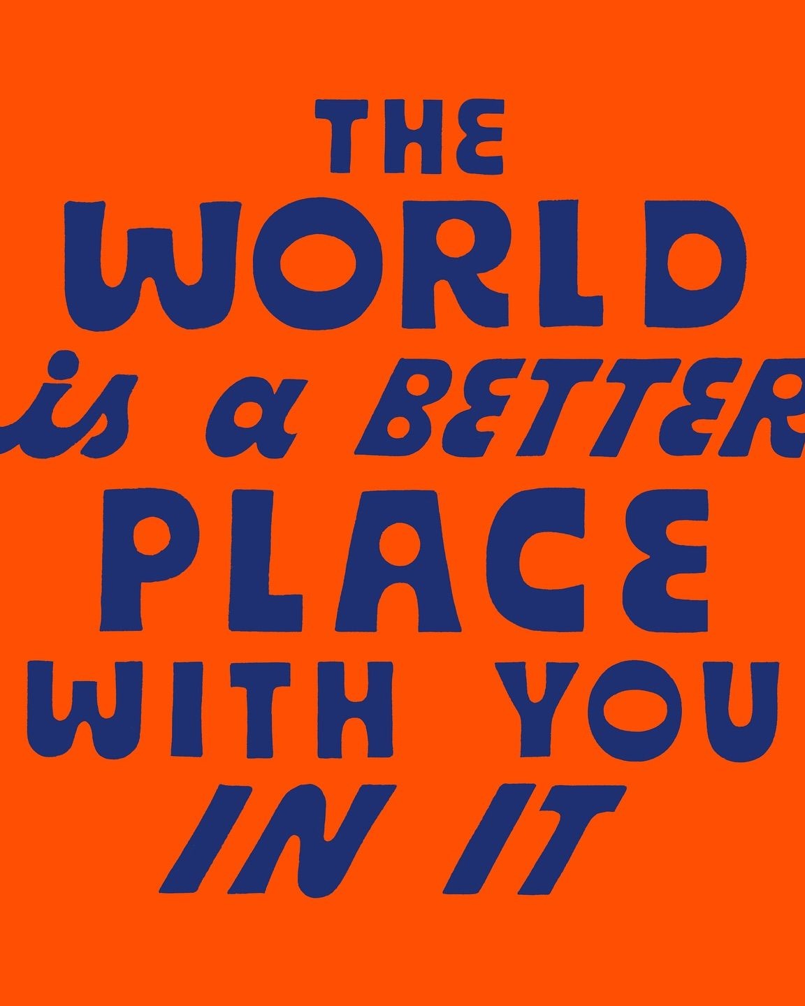 The World Is A Better Place Quote