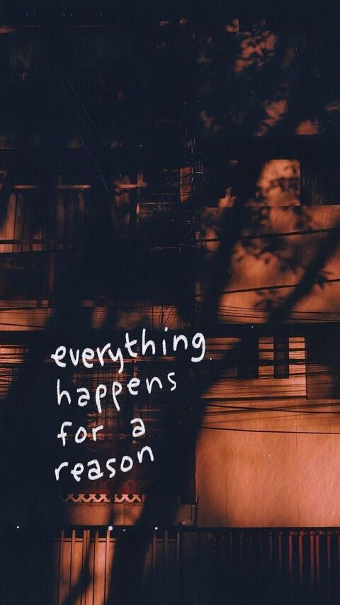 Everything Happens For A Reason Quote