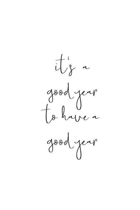 It's a Good Year Inspirational Quote