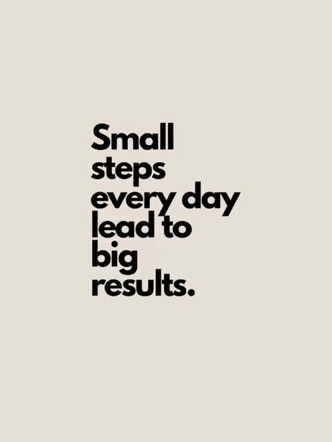 Small Steps Big Results Quote