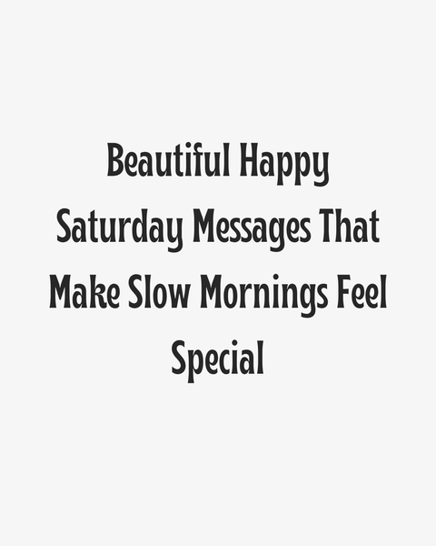 Beautiful Happy Saturday Messages Heading
