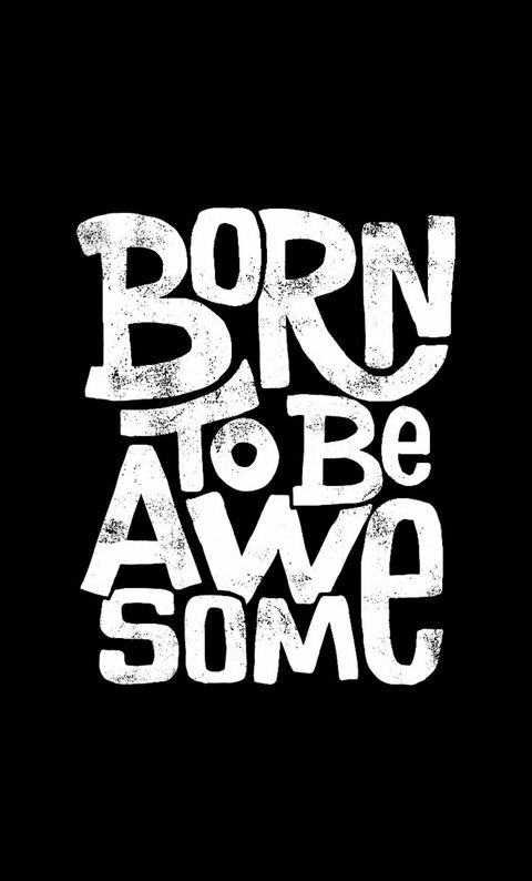 Born To Be Awesome Text Art