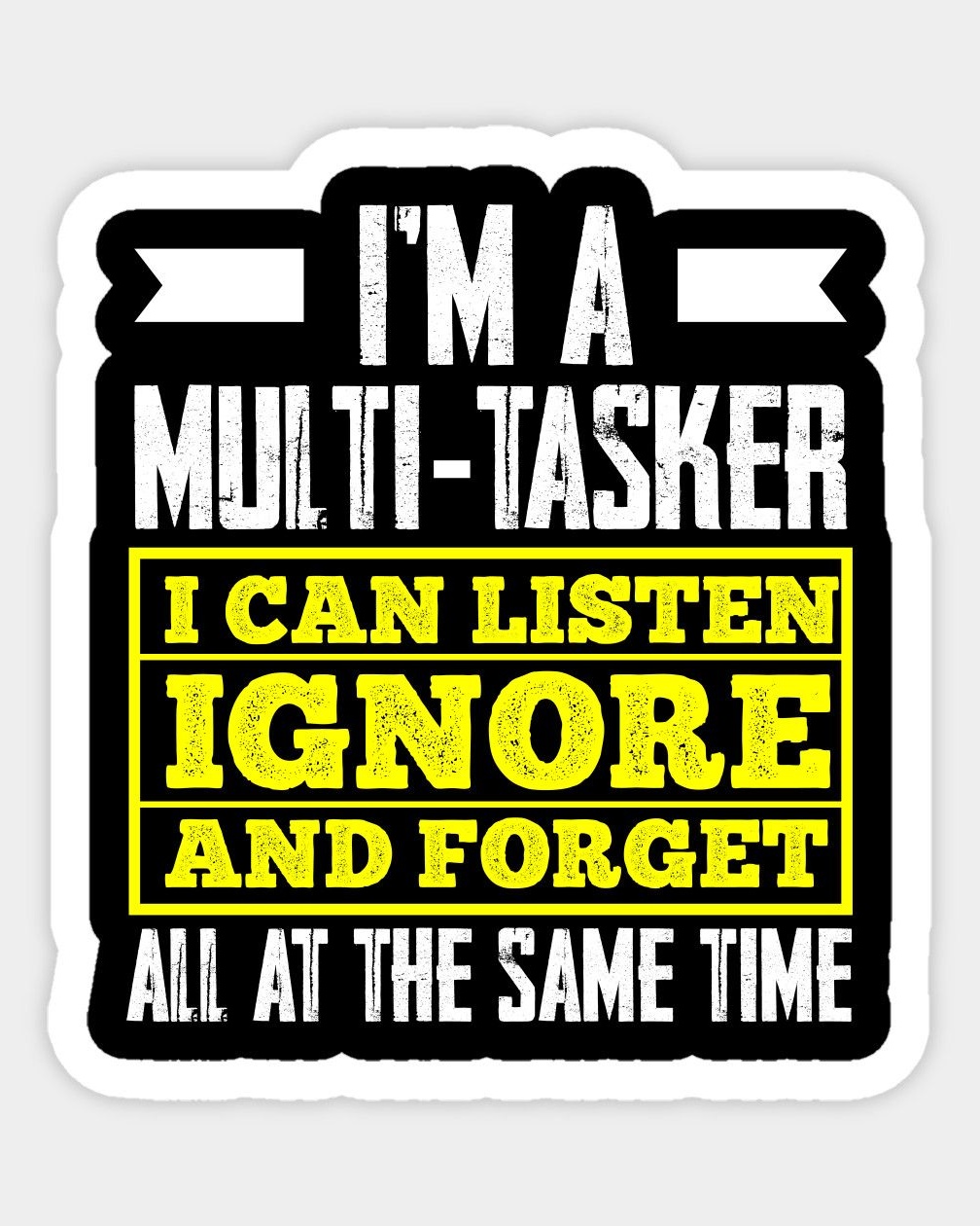 Funny Sarcastic Multi-Tasker Quote Sticker