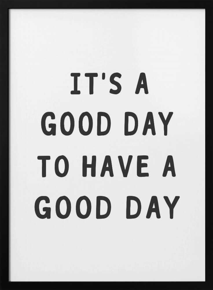 Framed Good Day Inspirational Quote Print