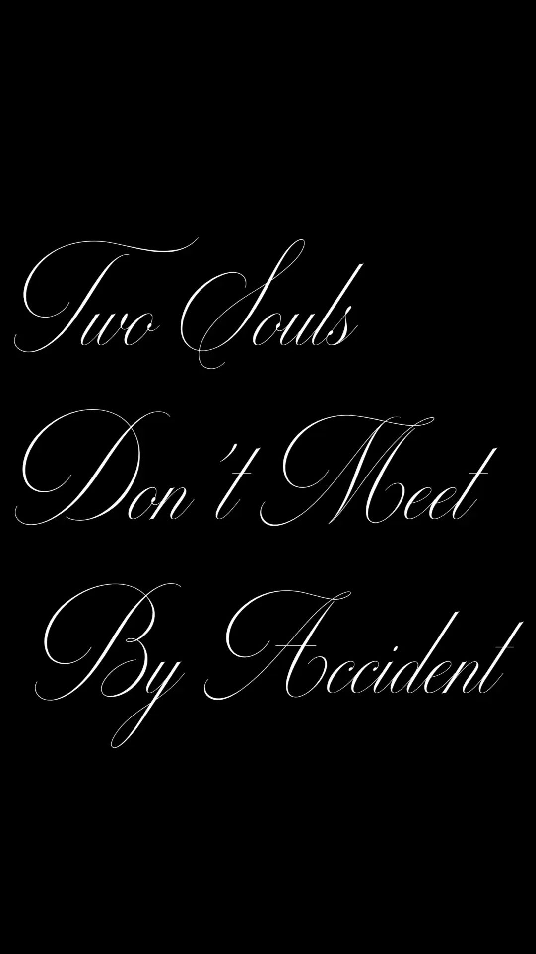 Two Souls Don't Meet By Accident Quote