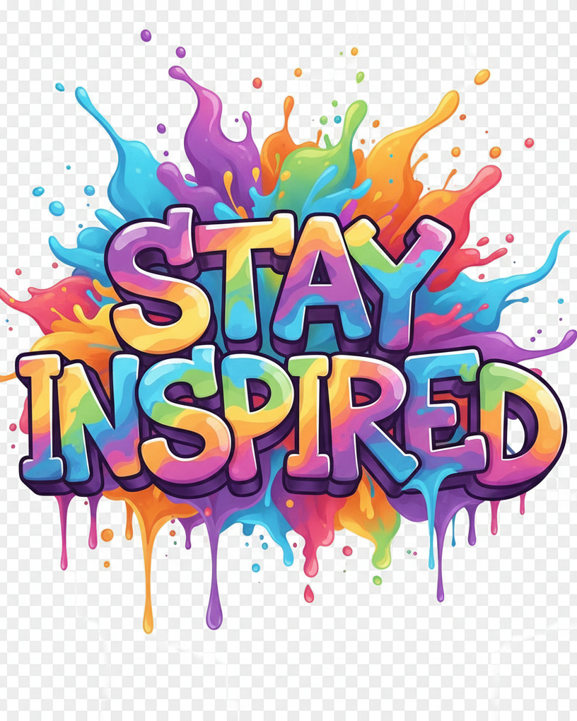 Stay Inspired Colorful Paint Typography