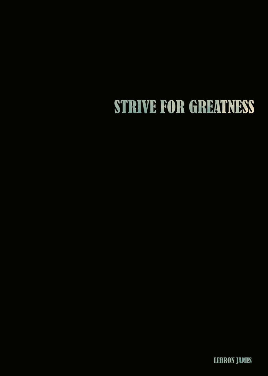 Strive For Greatness LeBron James Quote