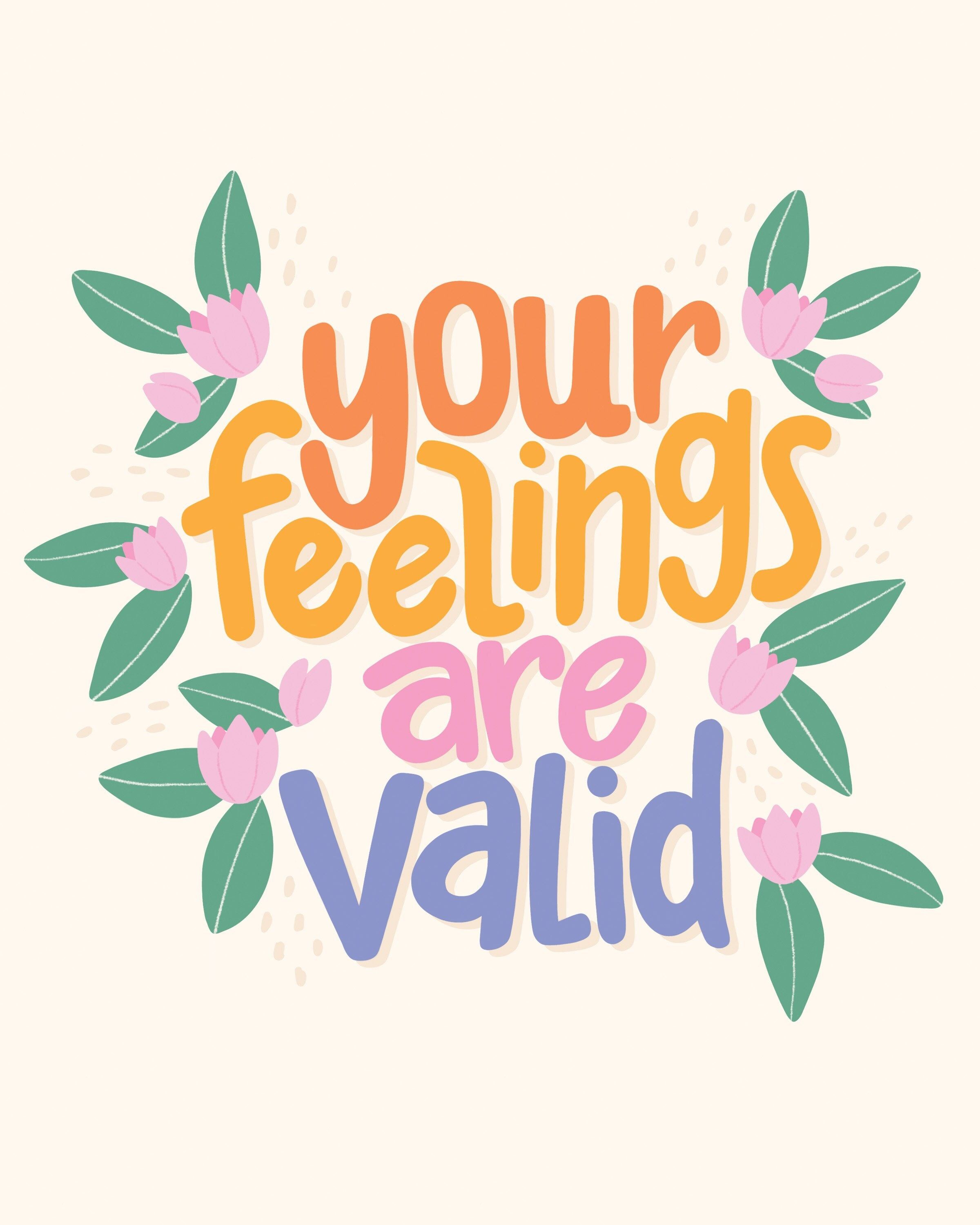 Your Feelings Are Valid Affirmation