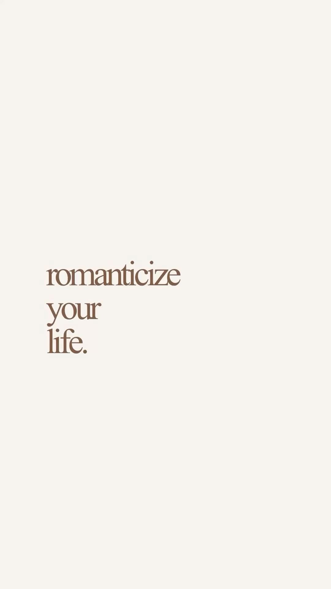 Romanticize Your Life Quote