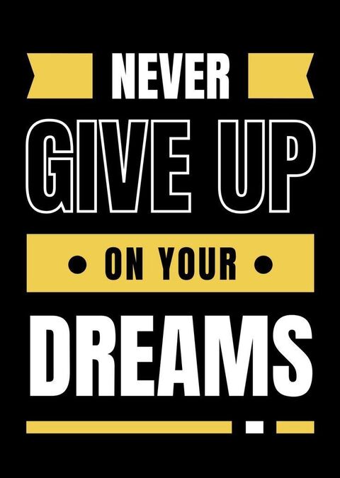 Never Give Up On Your Dreams Motivational Quote