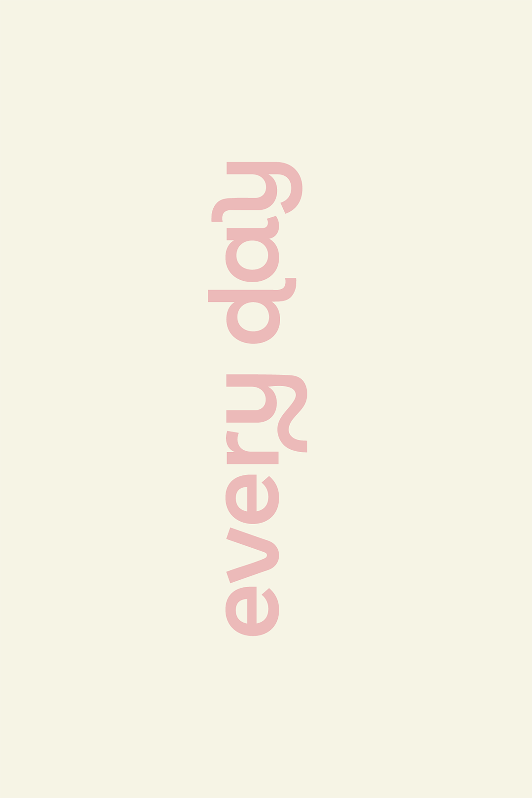 Soft Pink 'Every Day' Minimal Text Art