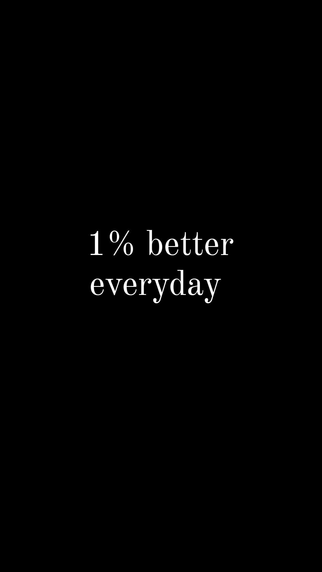 1% Better Everyday Motivational Quote